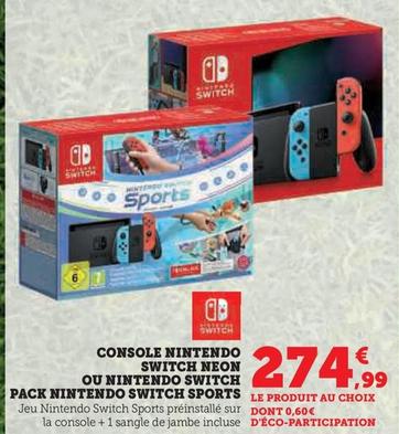 Console Nintendo Switch Neon Ou Nintendo Switch Pack Nintendo Switch Sports offre à 274,99€ sur Super U