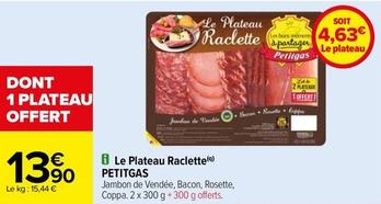 Petitgas - Le Plateau Raclette offre à 4,63€ sur Carrefour