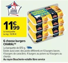 Charal - 6 Cheese Burgers offre à 11,99€ sur Carrefour