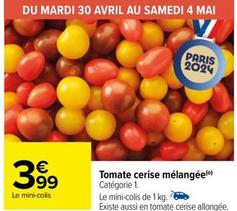 Tomate cerise offre à 3,99€ sur Carrefour