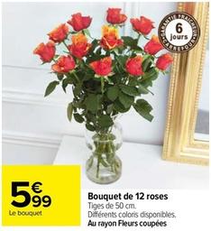 Bouquet De 12 Roses offre à 5,99€ sur Carrefour