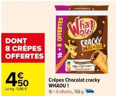 Whaou! - Crêpes Chocolat Cracky offre à 4,5€ sur Carrefour