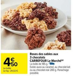 Carrefour - Roses Des Sables Aux 3 Chocolats Le Marché offre à 4,5€ sur Carrefour