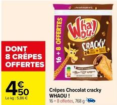 Whaou! - Crêpes Chocolat Cracky offre à 4,5€ sur Carrefour