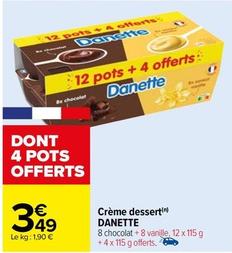 Danette - Crème Dessert offre à 3,49€ sur Carrefour