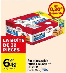 Le Ster - Pancakes Au Lait "Offre Familiale" offre à 6,49€ sur Carrefour