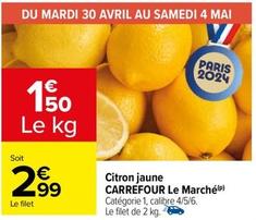 Carrefour - Citron Jaune Le Marché offre à 2,99€ sur Carrefour