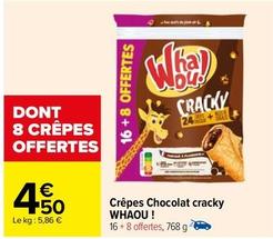 Whaou! - Crêpes Chocolat Cracky  offre à 4,5€ sur Carrefour