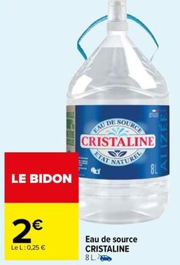 Cristaline - Eau De Source  offre à 2€ sur Carrefour Market
