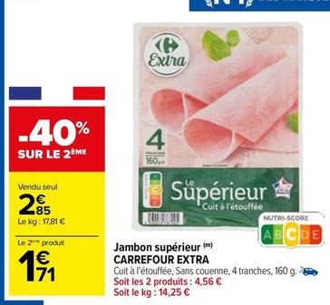 Carrefour - Jambon Supérieur Extra offre à 2,85€ sur Carrefour Market