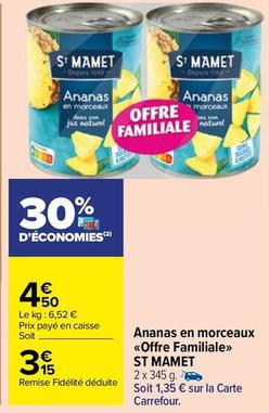 Saint Mamet - Ananas En Morceaux Offre Familiale offre à 3,15€ sur Carrefour Market