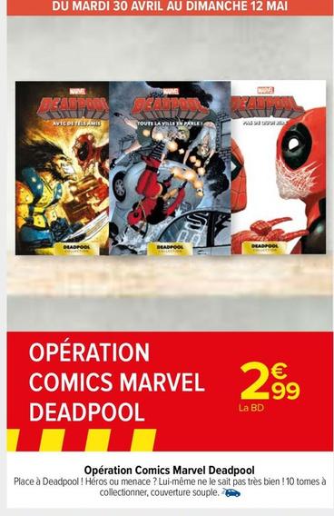 Opération Comics Marvel Deadpool offre à 2,99€ sur Carrefour Market