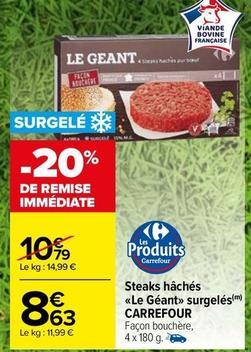 Carrefour - Steaks Hâchés <<Le Géant>> Surgelés offre à 8,63€ sur Carrefour Market