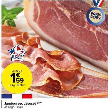 Jambon Sec Désossé offre à 1,59€ sur Carrefour Market