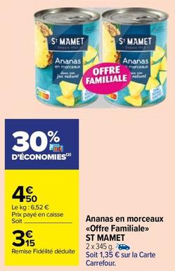 St Mamet - Ananas En Morceaux Offre Familiale  offre à 3,15€ sur Carrefour Market