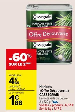 Cassegrain - Haricots Offre Découverte offre à 4,69€ sur Carrefour Market