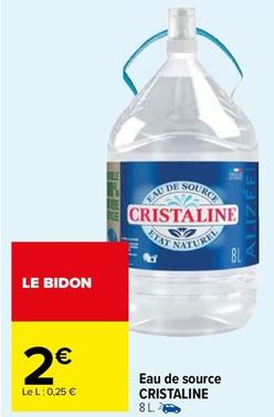 Cristaline - Eau De Source  offre à 2€ sur Carrefour Market