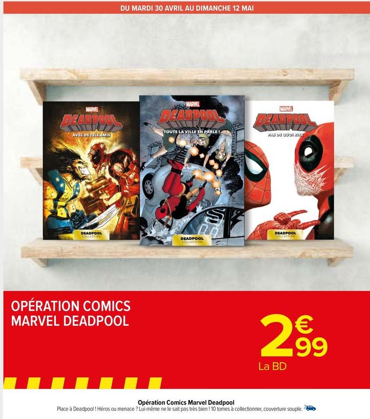 Marvel - Opération Comics Deadpool offre à 2,99€ sur Carrefour Market