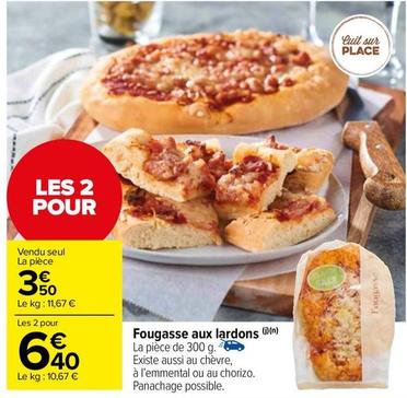 Fougasse Aux Lardons offre à 3,5€ sur Carrefour Market