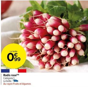 Radis Rose offre à 0,99€ sur Carrefour Market