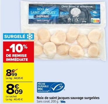 Noix De Saint Jacques Sauvage Surgelées offre à 8,09€ sur Carrefour Market