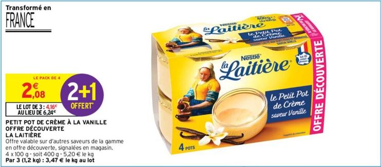 Nestlé - Petit Pot De Creme A La Vanille Offre Decouverte La Laitiere  offre à 2,08€ sur Intermarché Contact