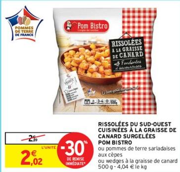 Pom Bistro - Rissolées Du Sud-Ouest Cuisinées À La Graisse De Canard Surgelées offre à 2,02€ sur Intermarché Contact