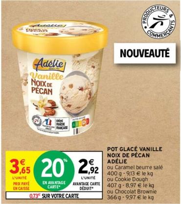  Adélie - Pot Glacé Vanille Noix De Pécan offre à 2,92€ sur Intermarché Contact