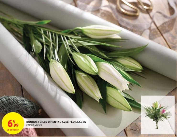 Bouquet 3 Lys Oriental Avec Feuillages offre à 6,99€ sur Intermarché Contact