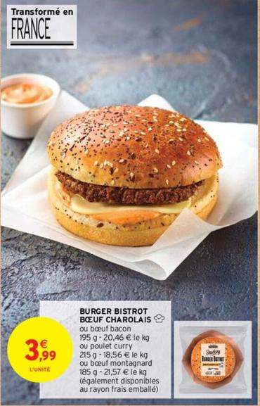 Burger Bistrot Boeuf Charolais offre à 3,99€ sur Intermarché Contact