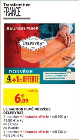 Delpeyrat - Le Saumon Fumé Norvège offre à 6,09€ sur Intermarché Contact