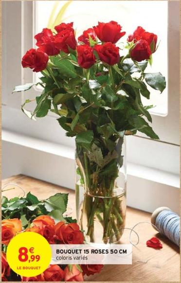 Bouquet 15 Roses 50 Cm offre à 8,99€ sur Intermarché Hyper