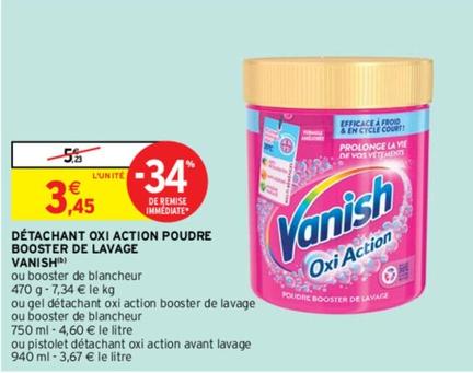 Vanish - Détachant Oxi Action Poudre Booster De Lavage offre à 3,45€ sur Intermarché Hyper