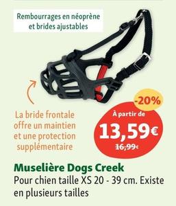 Museliere Dogs Creek  offre à 13,59€ sur Maxi Zoo