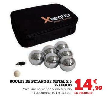 X-Aequo - Boules De Petanque Metal X 6 offre à 14,99€ sur Hyper U