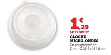 Cloche Micro-Ondes offre à 1,29€ sur Hyper U