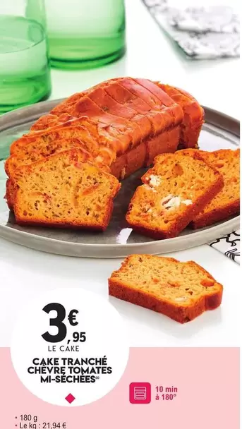 Cake Tranché Chèvre Tomates Mi-Séchées offre à 3,95€ sur E.Leclerc