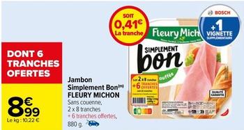 Fleury Michon - Jambon Simplement Bon offre à 8,99€ sur Carrefour Contact