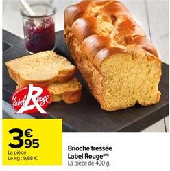 Brioche Tressée Label Rouge offre à 3,95€ sur Carrefour Contact