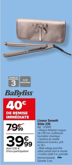 Babyliss - Lisseur Smooth Glide 235 Réf.: ST90PE offre à 39,99€ sur Carrefour Contact