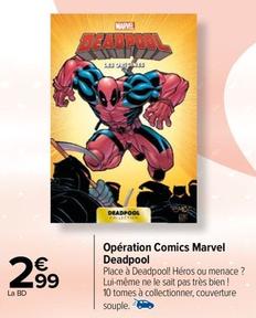 Opération Comics Marvel Deadpool offre à 2,99€ sur Carrefour Contact
