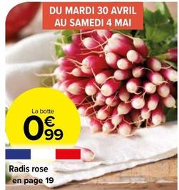 Radis Rose offre à 0,99€ sur Carrefour Contact