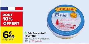 Ermitage - Brie Pasteurise offre à 6,99€ sur Carrefour Drive