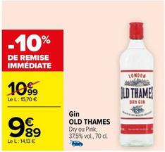 Old Thames - Gin offre à 9,89€ sur Carrefour Drive