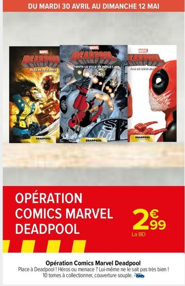 Opération Comics Marvel Deadpool offre à 2,99€ sur Carrefour Drive