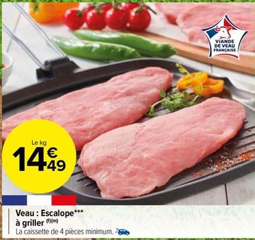 Veau: Escalope À Griller offre à 14,49€ sur Carrefour Express