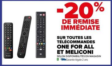 One For All Et Meliconi - Sur Toutes Les Telecommandes  offre sur Carrefour City