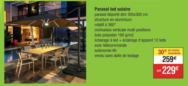 Parasol Led Solaire  offre à 229€ sur Cora