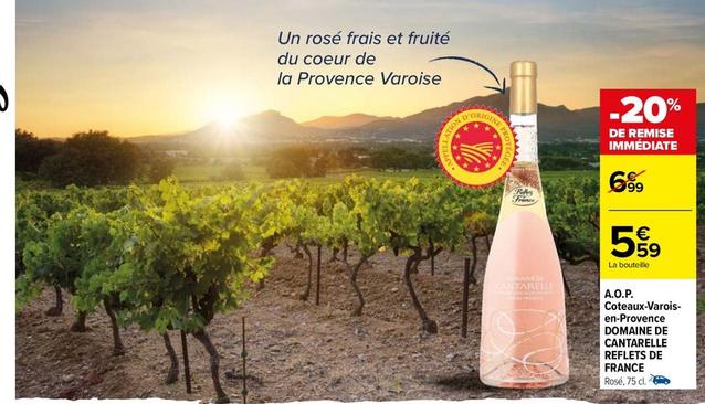Reflets De France - A.O.P. Coteaux-Varois-En-Provence Domaine De Cantarelle offre à 5,59€ sur Carrefour Market