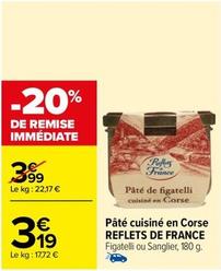 Reflets De France - Pâté Cuisiné En Corse offre à 3,19€ sur Carrefour Market